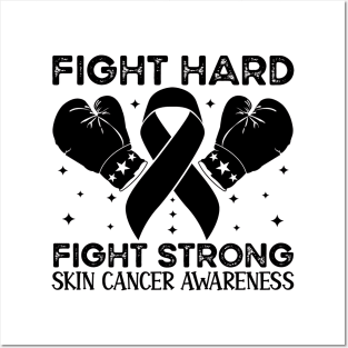 Fight Hard Fight Strong Skin Cancer Awareness Posters and Art